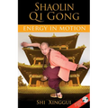 Shaolin Qi Gong: Energy in Motion [With DVD]