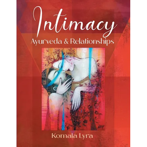 Intimacy: Ayurveda & Relationships - Paperback | Books | Wiccan Center