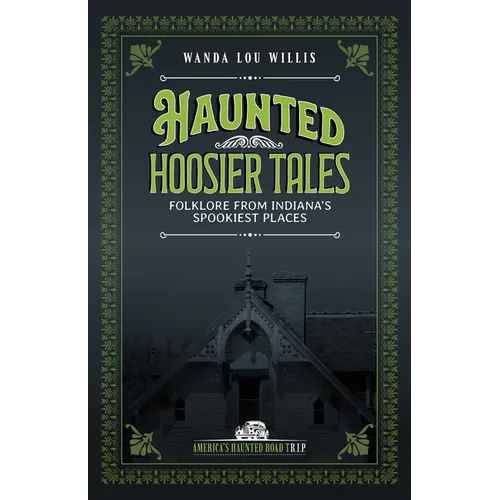 Haunted Hoosier Tales: Folklore from Indiana's Spookiest Places - Paperback | Books | Wiccan Center