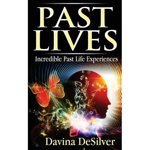 Past Lives: Incredible Past Life Experiences - Paperback | Books | Wiccan Center