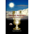 The Grail Reclaimed - Hardcover | Books | Wiccan Center