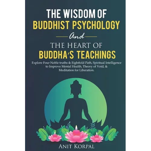 The Wisdom of Buddhist Psychology & The Heart of Buddha's teachings: Explore Four Noble truths & Eightfold Path, Spiritual Intelligence to improve men - Paperback | Books | Wiccan Center