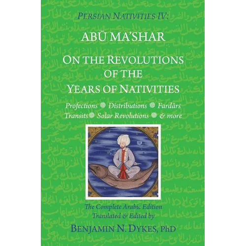 Persian Nativities IV: On the Revolutions of the Years of Nativities - Paperback | Books | Wiccan Center