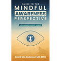 Guide to the Mindful Awareness Perspective: How Mindfulness Works - Paperback | Books | Wiccan Center