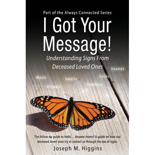 I Got Your Message! Understanding Signs From Deceased Loved Ones - Paperback | Books | Wiccan Center