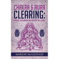 Chakra & Aura Clearing: Improve your Mental and Physical Well Being - Paperback | Books | Wiccan Center