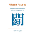 Fifteen Pauses: The life-changing silence and stillness of Japanese Ma - Paperback | Books | Wiccan Center