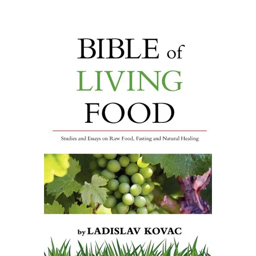 Bible of living food: Studies and Essays on Raw food, Fasting and Natural Healing - Paperback | Books | Wiccan Center