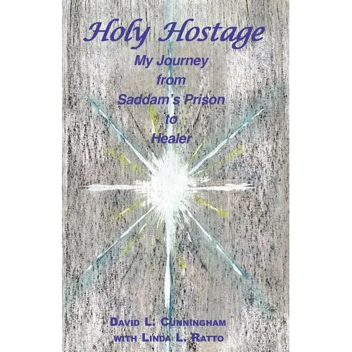 Holy Hostage: From Hussein's Prison to Healing Others - Paperback | Books | Wiccan Center