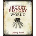 The Illustrated Secret History of the World - Hardcover | Books | Wiccan Center