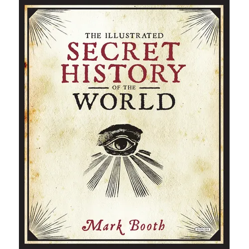 The Illustrated Secret History of the World - Hardcover | Books | Wiccan Center