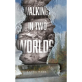 Walking in Two Worlds - Hardcover | Books | Wiccan Center