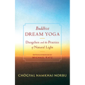 Buddhist Dream Yoga: Dzogchen and the Practice of Natural Light