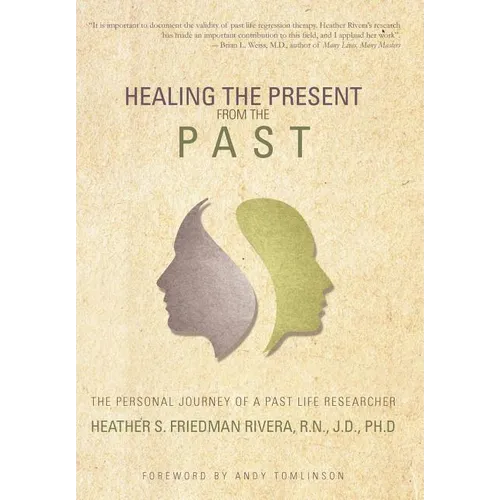 Healing the Present from the Past: The Personal Journey of a Past Life Researcher - Hardcover | Books | Wiccan Center