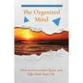 The Organized Mind: How to Overcome Clutter and Take Back Your Life - Paperback | Books | Wiccan Center