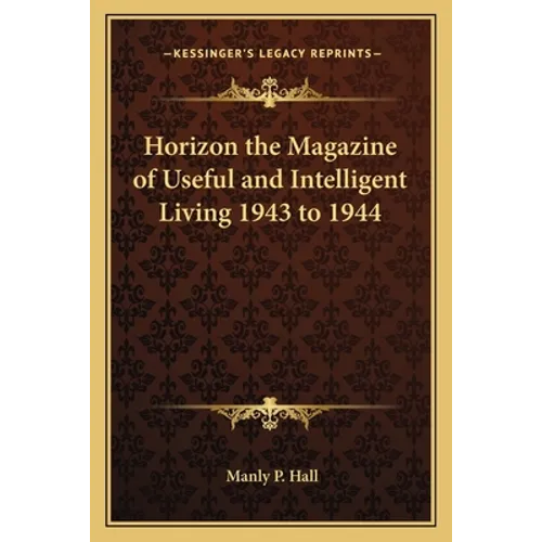 Horizon the Magazine of Useful and Intelligent Living 1943 to 1944 - Paperback | Books | Wiccan Center