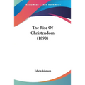 The Rise Of Christendom (1890)