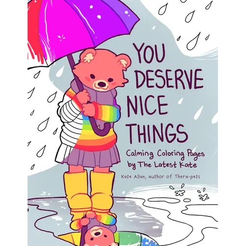 You Deserve Nice Things: Calming Coloring Pages by Thelatestkate (Art for Anxiety, Positive Message Coloring Book, Coloring with Thelatestkate, Self E - Paperback | Books | Wiccan Center