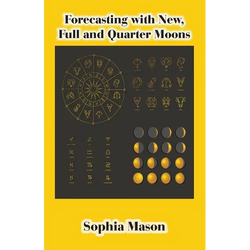 Forecasting with New, Full and Quarter Moons - Paperback | Books | Wiccan Center