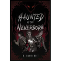 Haunted by the Neverborn - Paperback | Books | Wiccan Center