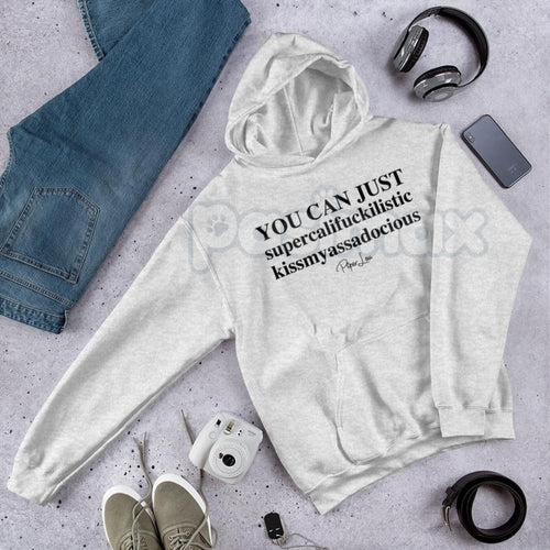 "You Can Just Supercalifuckalistic" Graphic Hoodie – Funny Sarcastic Adult Humor Pullover, Rude Fairy Tale Slogan Apparel, Unisex | Sweatshirt - Hoodie | Wiccan Center