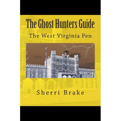 The Ghost Hunters Guide: West Virginia Penitentiary - Paperback | Books | Wiccan Center