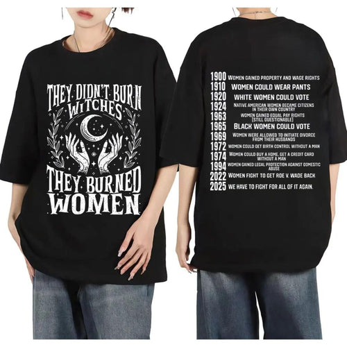 "They Didn't Burn Witches, They Burned Women" T-Shirt - Feminist Women's Rights Tee, Historical Witch Graphic Apparel | T-Shirt | Wiccan Center