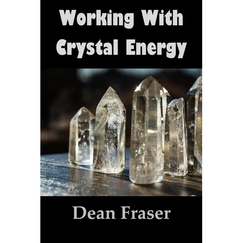 Working With Crystal Energy: Crystal Heal for Yourself and Others - Paperback | Books | Wiccan Center