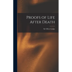 Proofs of Life After Death - Hardcover | Books | Wiccan Center