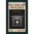 We Are All Witches: How Ancient Magic Lives in Our Everyday Rituals and Traditions (Witchcraft in Everyday Life, Modern Witchcraft) - Paperback | Books | Wiccan Center