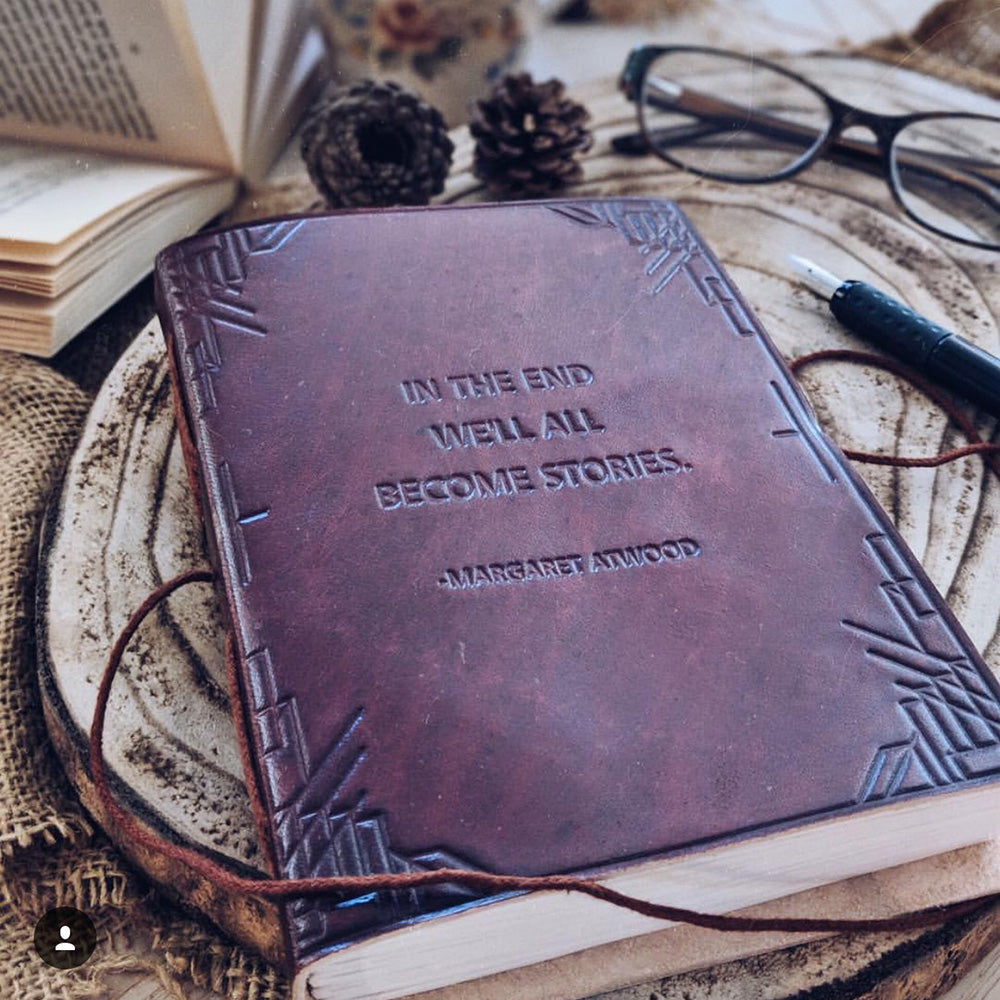 "In The End, We All Become Stories" Margaret Atwood Leather Journal | Journal | Wiccan Center