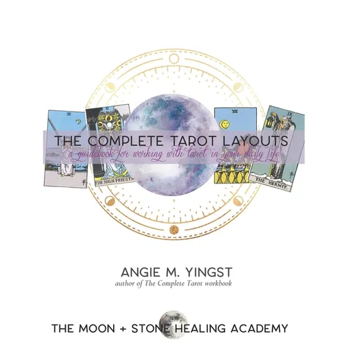 The Complete Tarot Layouts: a guidebook for working with tarot in your daily life - Paperback | Books | Wiccan Center