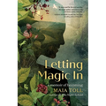 Letting Magic in: A Memoir of Becoming - Hardcover | Books | Wiccan Center