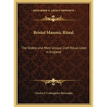 Bristol Masonic Ritual: The Oldest and Most Unique Craft Ritual Used in England - Hardcover | Books | Wiccan Center
