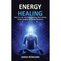 Energy Healing: Heal Your Body and Increase Energy with Reiki Healing, Guided Imagery, Chakra Balancing, and Chakra Healing - Hardcover | Books | Wiccan Center