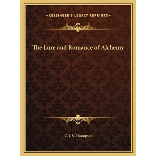 The Lure and Romance of Alchemy - Hardcover | Books | Wiccan Center