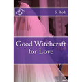 Good Witchcraft for Love - Paperback | Books | Wiccan Center