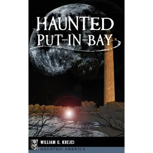 Haunted Put-In-Bay - Hardcover | Books | Wiccan Center