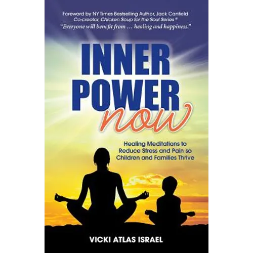 Inner Power Now: Healing Meditations to Reduce Stress and Pain so Children and Families Thrive - Paperback | Books | Wiccan Center