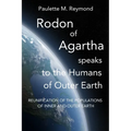 Reunification of the Populations of Inner and Outer Earth: Rodon of Agartha Speaks to the Humans of Outer Earth - Paperback | Books | Wiccan Center