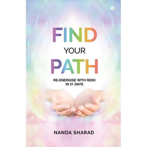 Find Your Path: Re-energise with Reiki in 21 Days - Paperback | Books | Wiccan Center