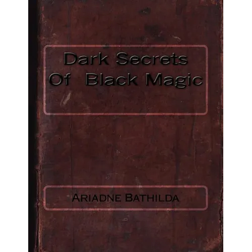 Dark Secrets Of Black Magic - Paperback | Books | Wiccan Center