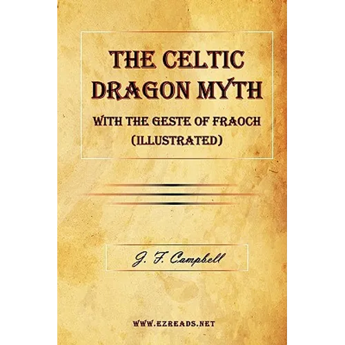 The Celtic Dragon Myth with the Geste of Fraoch (Illustrated) - Paperback | Books | Wiccan Center