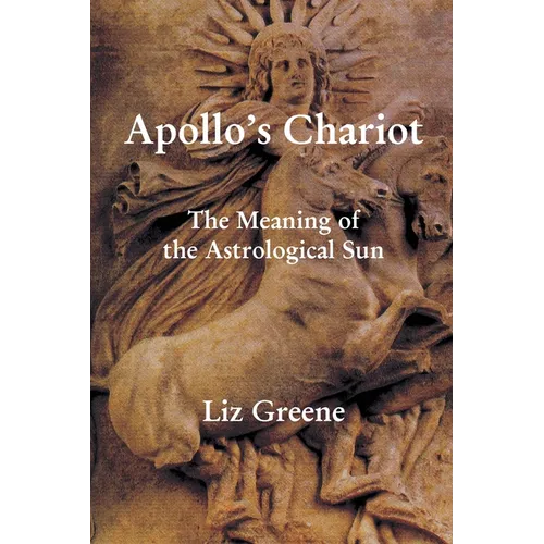 Apollo's Chariot: The Meaning of the Astrological Sun - Paperback | Books | Wiccan Center