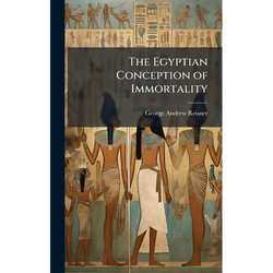 The Egyptian Conception of Immortality - Hardcover | Books | Wiccan Center