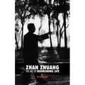 Zhan Zhuang: The Art of Nourishing Life - Paperback | Books | Wiccan Center