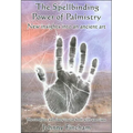 The Spellbinding Power of Palmistry: New Insights Into an Ancient Art - Paperback | Books | Wiccan Center