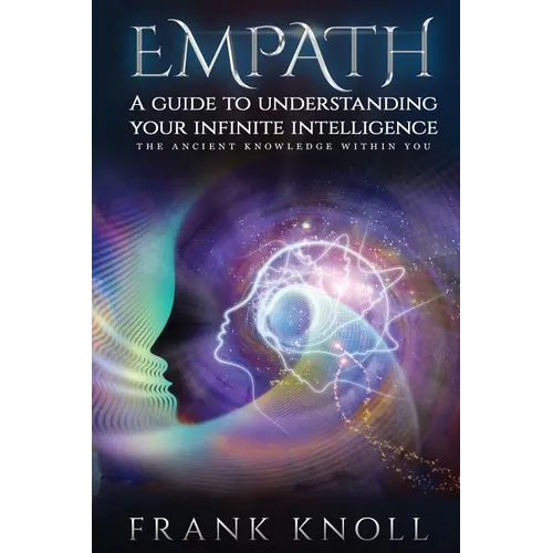 Empath a Guide to Understanding Your Infinite Intelligence.: The Ancient Knowledge Within You. - Paperback | Books | Wiccan Center