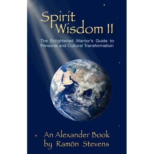 Spirit Wisdom II: The Enlightened Warrior's Guide To Personal And Cultural Transformation - Paperback | Books | Wiccan Center