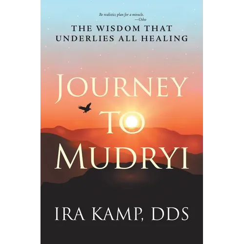 Journey to Mudryi: The Wisdom That Underlies All Healing - Paperback | Books | Wiccan Center